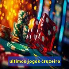 ultimos jogos cruzeiro